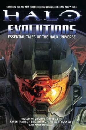 Halo: Evolutions by Robert McLees, Jeff VanderMeer, Nicolas Bouvier, Tobias S. Buckell, Jonathan Goff, Frank O'Connor, Eric Raab, Tessa Kum, Robt McLees, Karen Traviss, Kevin Grace, B.K. Evenson, Gabriel Garza, Eric S. Nylund, Fred Van Lente