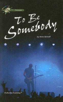 To Be Somebody by Anne Schraff
