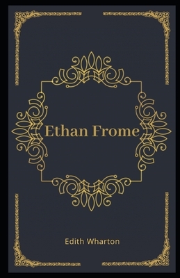 Ethan Frome Illustrated by Edith Wharton