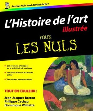 L'histoire de l'art pour les nuls by Jean-Jacques Breton, Dominique Williatte, Philippe Cachau
