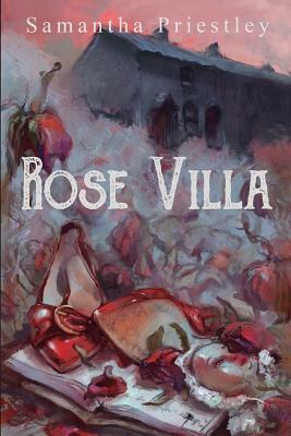 Rose Villa by Samantha Priestley