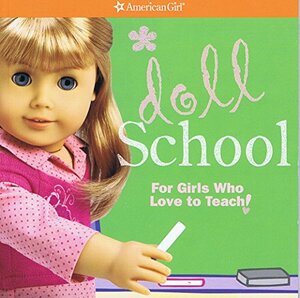 Doll School: For Girls Who Love to Teach! by Trula Magruder