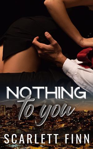 Nothing to You by Scarlett Finn