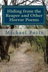 Hiding from the Reaper and Other Horror Poems by Michael Potts