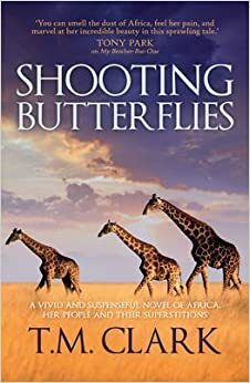 Shooting Butterflies by T.M. Clark