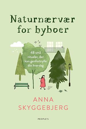 Naturnærvær for byboer by Anna Skyggebjerg