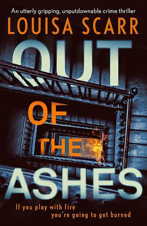 Out of the Ashes by Louisa Scarr