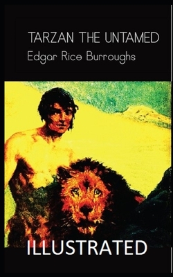 Tarzan the Untamed Illustrated by Edgar Rice Burroughs