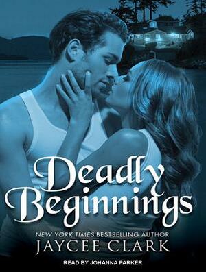 Deadly Beginnings by Jaycee Clark