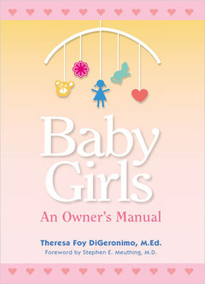 Baby Girls: An Owner's Manual by Theresa Foy DiGeronimo, Stephen E. Muething