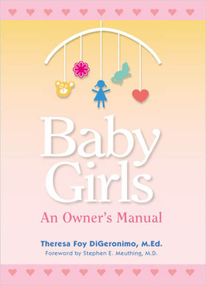 Baby Girls: An Owner's Manual by Stephen E. Muething, Theresa Foy DiGeronimo