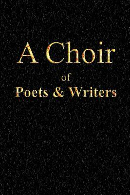 A Choir of Poets and Writers by Gary Drury