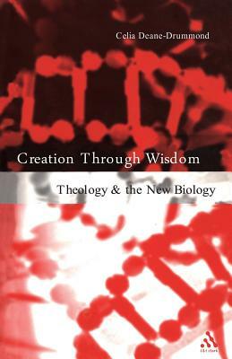 Creation Through Wisdom by Celia Deane-Drummond