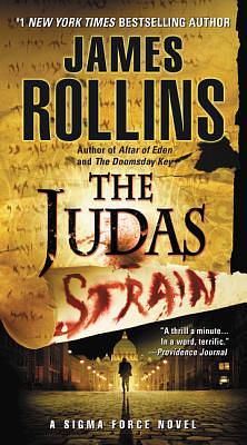 Judas Strain: A SIGMA Force Novel by James Rollins