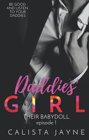 Daddies' Girl (Their Babydoll) by Calista Jayne