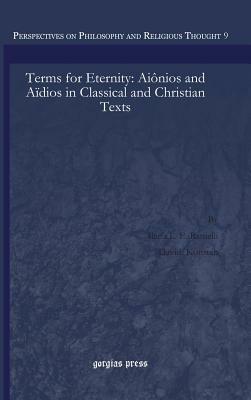 Terms for Eternity: Aiônios and Aïdios in Classical and Christian Texts by David Konstan, Ilaria Ramelli