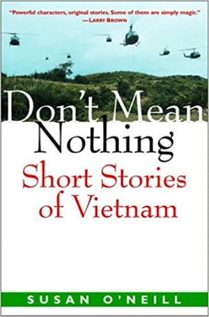 Don't Mean Nothing: Short Stories of Vietnam by Susan O'Neill