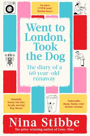 Went to London, Took the Dog: A Diary by Nina Stibbe