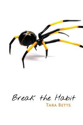 Break the Habit by Tara Betts