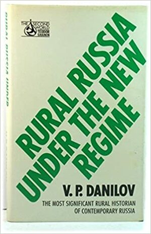 Rural Russia Under the New Regime by Viktor Petrovich Danilov