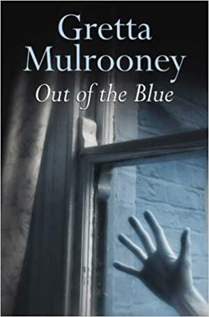 Out Of The Blue by Gretta Mulrooney