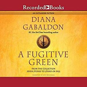 A Fugitive Green by Diana Gabaldon