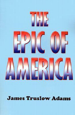 The Epic of America by James Truslow Adams