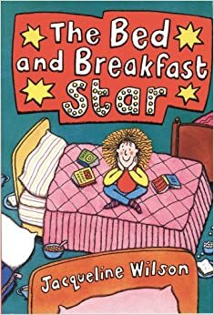 The Bed and Breakfast Star by Jacqueline Wilson