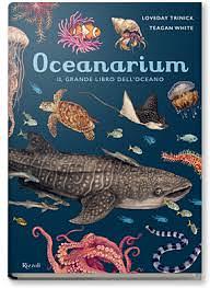 Oceanarium: Il grande libro dell'oceano by Loveday Trinick, Teagan White