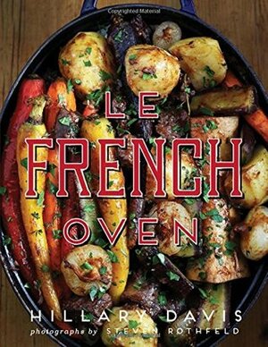 Le French Oven by Hillary Davis, Steven Rothfeld