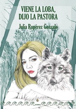Viene la loba, dijo la pastora by Julia Rupérez Gonzalo