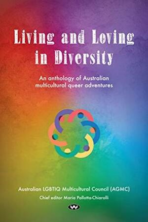 Living and Loving in Diversity by Roz Bellamy, Maria Pallotta-Chiarolli