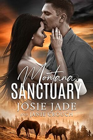 Montana Sanctuary by Josie Jade, Janie Crouch