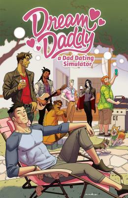 Dream Daddy: A Dad Dating Comic Book by Lee C.A., Wendy Xu, Leighton Gray, C. Spike Trotman, Vernon Shaw, Josh Trujillo