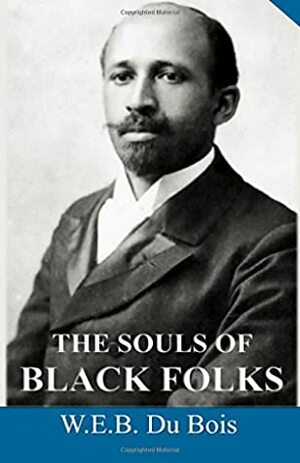 The Souls of Black Folks by W.E.B. Du Bois
