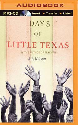 Days of Little Texas by R. a. Nelson