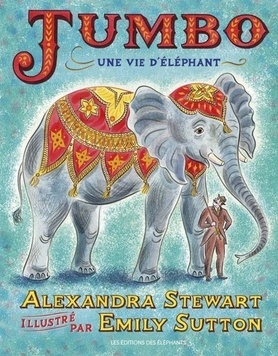 Jumbo : Une vie d'élépahant by Alexandra Stewart