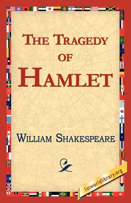 The Tragedy of Hamlet, Prince of Denmark by William Shakespeare