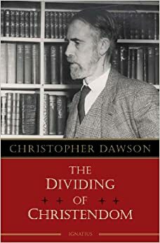 A Divisão da Cristandade: Da Reforma Protestante à Era do Iluminismo by Christopher Henry Dawson