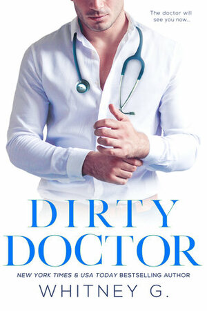 Dirty Doctor by Whitney G.