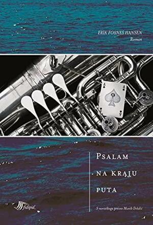 Psalam na kraju puta by Munib Delalić, Erik Fosnes Hansen