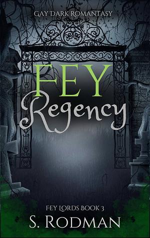 Fey Regency by S. Rodman