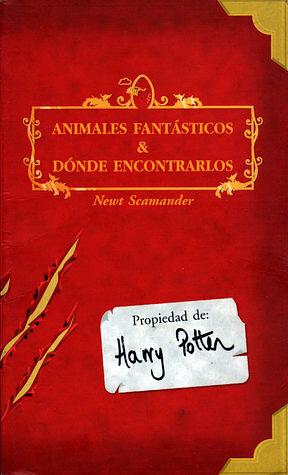 Animales fantásticos & dónde encontrarlos by Newt Scamander, J.K. Rowling