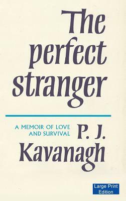The Perfect Stranger by P. J. Kavanagh