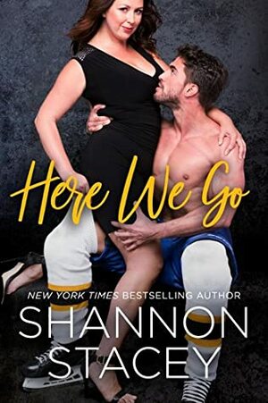 Here We Go by Shannon Stacey