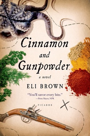 Cinnamon and Gunpowder: A Novel by Eli Brown