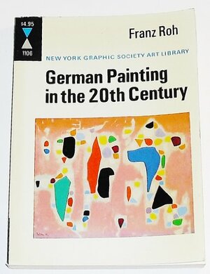 German Painting In The 20th Century by Franz Roh