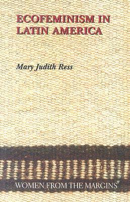Ecofeminism in Latin America by Mary Judith Ress