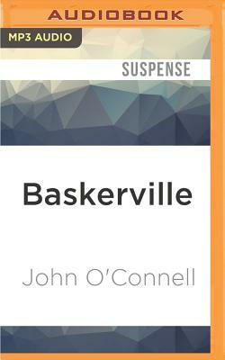 Baskerville: The Mysterious Tale of Sherlock's Return by John O'Connell