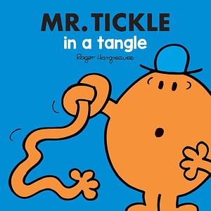 Mr. Tickle in a Tangle by Roger Hargreaves